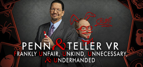 购买 Penn & Teller VR：坦率地说不公平、不友善、不必要和卑鄙 / Penn & Teller VR: Frankly Unfair, Unkind, Unnecessary, & Underhanded