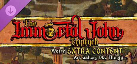 The Immortal John Triptych: Weird Extra Content Art Gallery DLC Thingy / CN