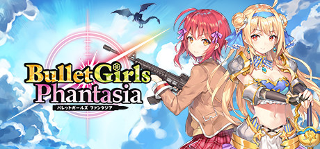 Bullet Girls Phantasia / CN